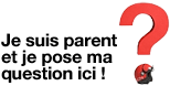 Je suis parent et je pose ma question ici !